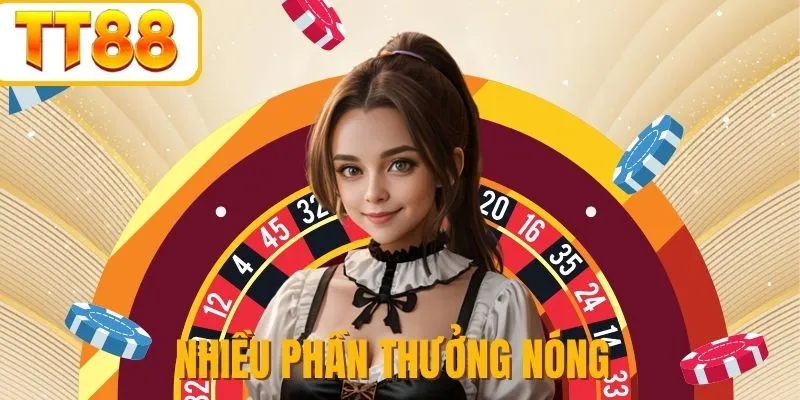 Đa dạng khoản thưởng nóng