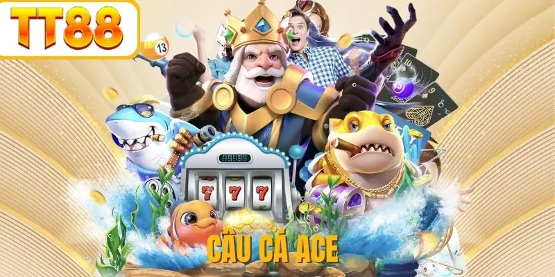 Câu Cá Ace