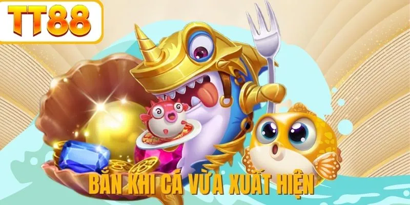 Xả đạn vào con mồi mới ra bàn